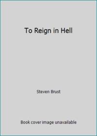 To Reign in Hell by Steven Brust - 1987