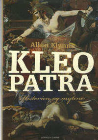 Kleopatra. Historien og mytene.