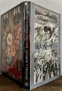 Anatoli L. Kaplan: Das Zeichnerische Werk 1928 bis 1977- Zeichnungen, Aquarelle, Gouachen, Temperamalereien und Pastelle
