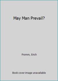 May Man Prevail?