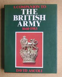 A Companion to the British Army. by Ascoli, David - 1984