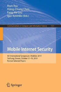 Mobile Internet Security: 4th International Symposium, MobiSec 2019, Taichung, Taiwan, October...