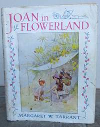 JOAN IN FLOWERLAND. by TARRANT, Margaret (illustrator).  Text by Tarrant and Lewis Dutton.: