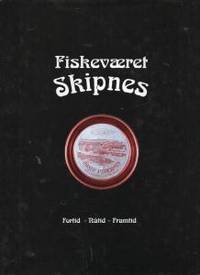 Fiskeværet Skipnes. Fortid - nåtid - framtid