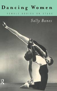 Dancing Women: Female Bodies Onstage