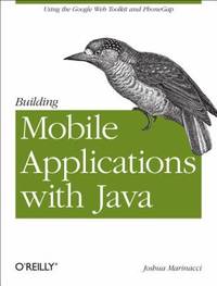 Building Mobile Applications with Java : Using the Google Web Toolkit and PhoneGap