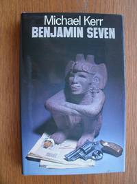 Benjamin Seven by Michael Kerr - First edition first printing - 1975 - from Scene of the Crime Books, IOBA (SKU: biblio13492)