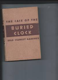 The Case of the Buried Clock by Erle Stanley Gardner - 1943