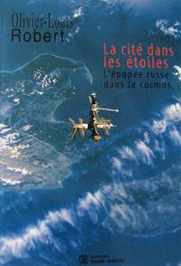 image of La cité dans les étoiles. L'épopée russe dans le cosmos