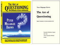 The Art of Questioning. Thirty Maxims of Cross Examination. PAPERBACK