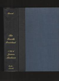 image of The Fourth President A Life of James Madison