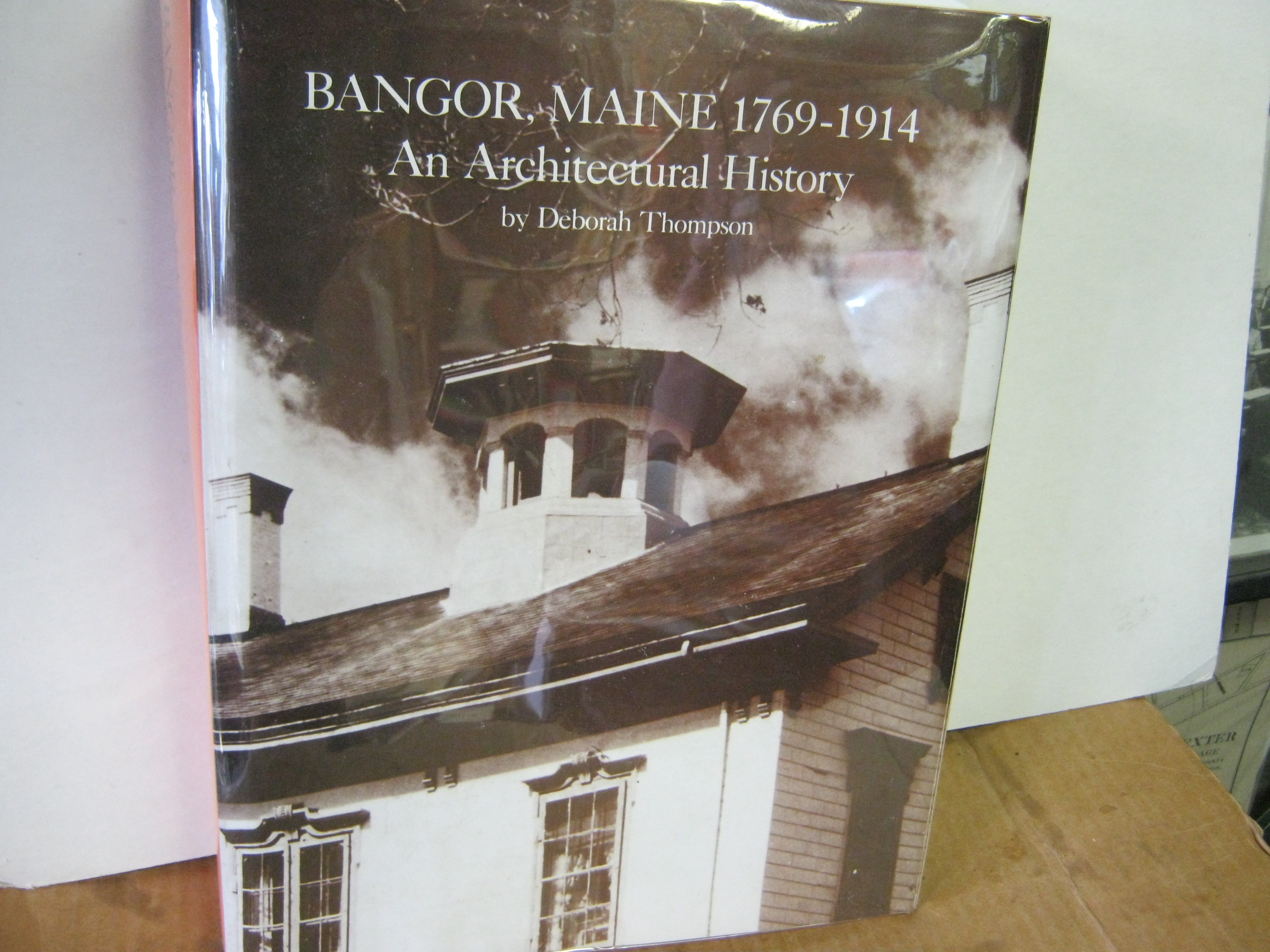 Bangor, Maine 17691914 An Architectural History Signed By Author by