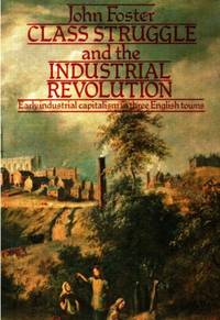 Class Struggle and the Industrial Revolution.…
