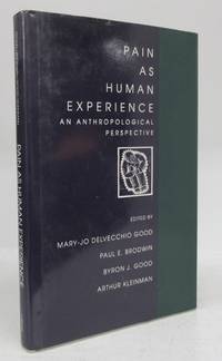 Pain as Human Experience: An Anthropological Perspective