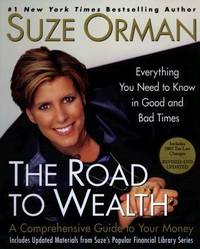 The Road to Wealth : A Comprehensive Guide to Your Money, Everything You Need to Know in Good and...