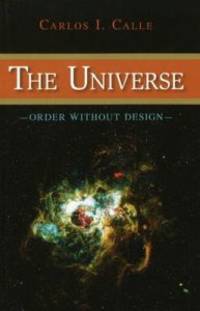 The Universe Order Without Design