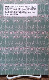 Wood Engravings of Lucien Pissarro: & A Bibliographical List of Eragny Books