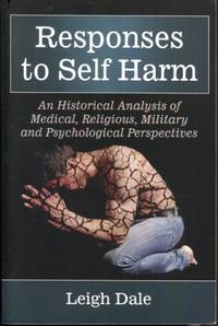 Responses to Self Harm: An Historical Analysis of Medical, Religious, Military and Psychological...