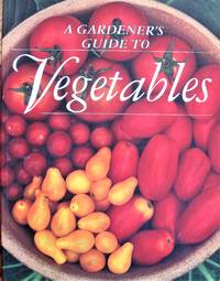 image of A Gardener's Guide to Vegetables