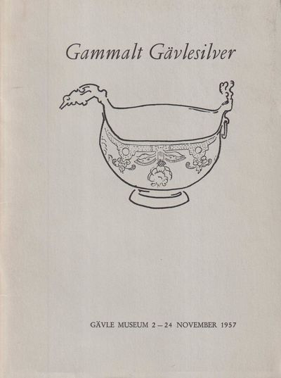 Gammalt gävlesilver. Utställning i Gävle museum…
