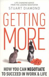 Getting More: How You Can Negotiate to Succeed in Work & Life