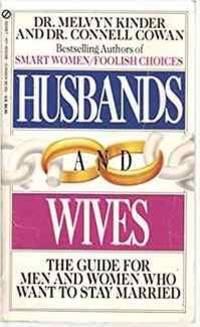 Husbands and Wives: The Guide For Men and Women Who Want To Stay Married by Melvyn Kinder