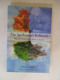 Spellcaster'S Reference: Magickal Timing for the Wheel of the Year
