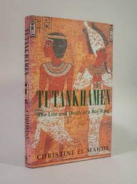 Tutankhamen: The Life and Death of the Boy-king by Christine El Mahdy - 1999