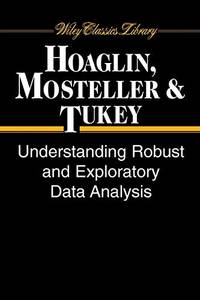 Understanding Robust and Exploratory Data Analysis (Wiley Classics Library Edition).