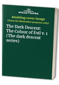 image of The Dark Descent: The Colour of Evil v. 1 (The dark descent series)