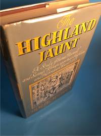 THE HIGHLAND JAUNT; A STUDY OF JAMES BOSWELL AND SAMUEL JOHNSON UPON THEIR  HIGHLAND AND HEBRIDEAN TOUR OF 1773 by McLaren, Moray - 1955