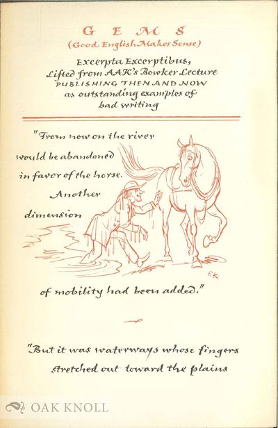 GEMS (GOOD ENGLISH MAKES SENSE), EXCERPTA EXCERPTIBUS, LIFTED FROM AAK 'S BOWKER LECTURE ..