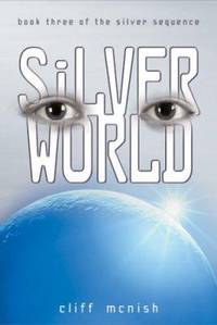 Silver World by Cliff McNish - 2007