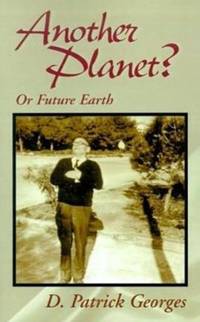 Another Planet?: Or Future Earth
