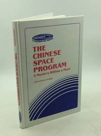THE CHINESE SPACE PROGRAM: A Mystery Within a Maze