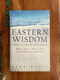 Eastern Wisdom: What Is Zen?, What Is Tao? an Introduction to Meditation
