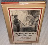 cover of MY BROTHER PLAYS THE CLARINET Two Stories.