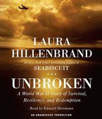 Unbroken: A World War II Story of Survival, Resilience, and Redemption by Laura Hillenbrand - 2010-06-09