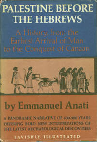 image of Palestine Before The Hebrews: A History, from the Earliest Arrival of Man to the Conquest of Canaan