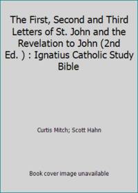 The First, Second and Third Letters of St. John and the Revelation to John (2nd Ed. ) : Ignatius...