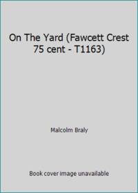 image of On The Yard (Fawcett Crest 75 cent - T1163)