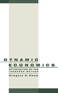 Dynamic Economics: Optimization by the Lagrange Method