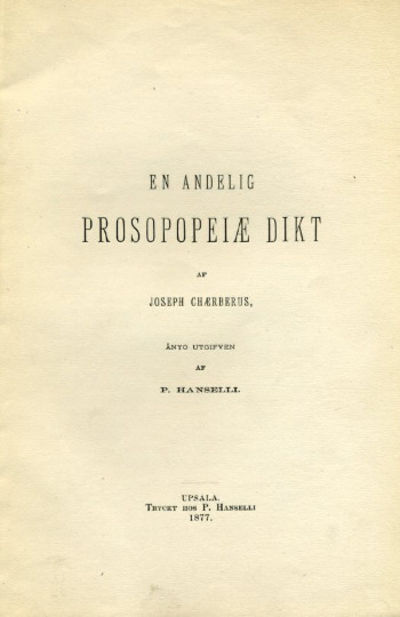 En andelig prosopopeiæ dikt, ånyo utgifven af P.…