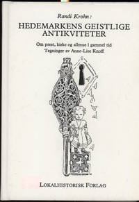 Hedemarkens geistlige antikviteter. Om prest, kirke og allmue i gammel tid. Tegninger av...