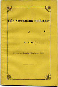 Bör Stockholm befästas? Af J. A. H. Aftryck ur…