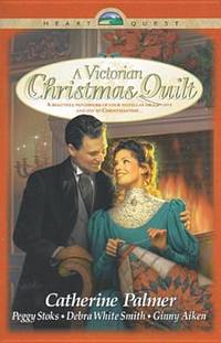 A Victorian Christmas Quilt: Lone Star/The Wedding Ring/Log Cabin Patch/Crosses and Losses...
