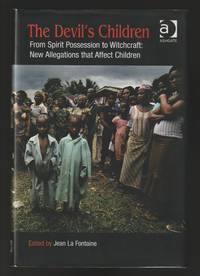 The Devil's Children : From Spirit Possession to Witchcraft : New Allegations That Affect Children