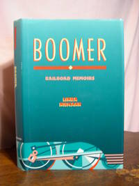 image of BOOMER; RAILROAD MEMOIRS