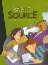 Write Source : A Book for Writing, Thinking, and Learning