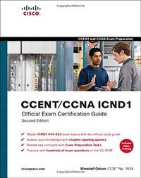 CCENT/CCNA ICND1 Official Exam Certification Guide CCENT Exam 640 822 and CCNA Exam 640 802 Pearson Professional Education
